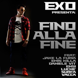 Fino Alla Fine (feat. Jake La Furia, Emis Killa, Daniele Vit, Ensi, Luche, Surfa & Vacca)