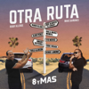 Otra Ruta (feat. Eddie Rosado, Rubén Blades, Jimmy Bosch, Haila María Mompie, Tito Nieves, Alain Perez, Amaury Gutierrez, Pablo Alarcón, Jose Alberto -" EL CANARIO" & George Lamond) - 8 Y Mas