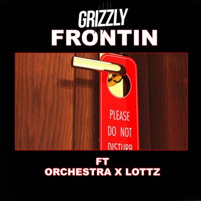 Frontin' (feat. Orchestra & Lottz) - Single