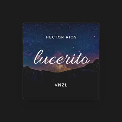 Listen to Hector Rios Vnzl, watch music videos, read bio, see tour dates & more!