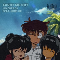 Count Me Out (feat. Grim Ox) - Single - Lukedrank