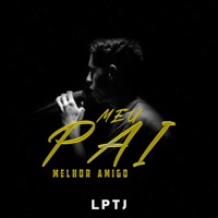Meu Pai/Melhor Amigo - Single - LPTJ