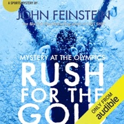 Rush for the Gold: Mystery at the Olympics: Stevie Thomas and Susan Carol Anderson, Book 6 (Unabridged) - John Feinstein
