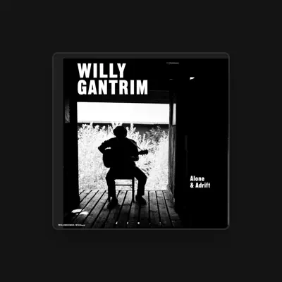 Listen to Willy Gantrim, watch music videos, read bio, see tour dates & more!