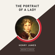 The Portrait of a Lady (AmazonClassics Edition) (Unabridged)
