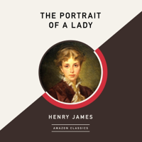 The Portrait of a Lady (AmazonClassics Edition) (Unabridged) - Henry James Cover Art