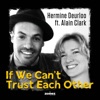 If We Can't Trust Eachother (feat. Alain Clark) - Single