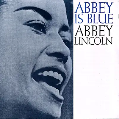 Abbey Is Blue (Remastered) - Abbey Lincoln