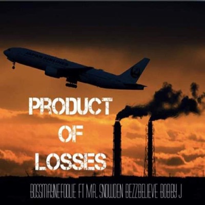 Product of Losses (feat. Mr. Snowden, Bobby J & Bezz Believe) - Single
