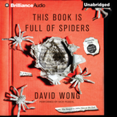 This Book Is Full of Spiders: Seriously, Dude, Don't Touch It (John Dies at the End, Book 2) (Unabridged)