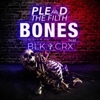 Bones (feat. Blk Crx) - Single - Plead the Filth