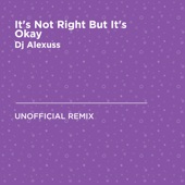 It's Not Right But It's Okay (Whitney Houston) [Dj Alexuss Unofficial Remix] artwork