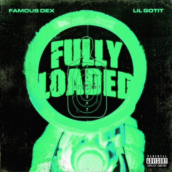 Fully Loaded (feat. Lil Gotit) - Single - Famous Dex