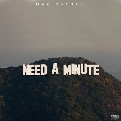 Need a Minute - Single