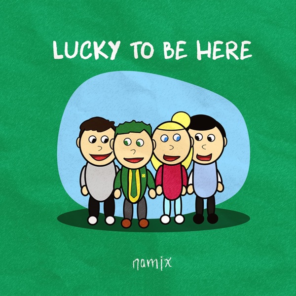 Lucky to Be Here