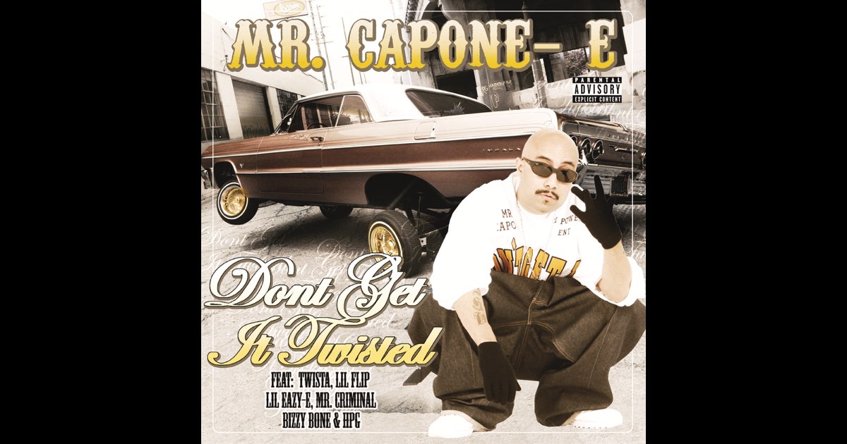 ヒップホップ+ラップ MR. CAPONE-E / Don't Get It Twisted Don't Get It Twisted - Album by Mr. Capone-E - Apple Music