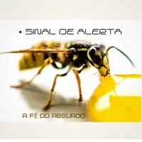 A Fe do Absurdo — Sinal de Alerta