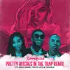 Stream & download Pretty Bitches in the Trap (Extended Remix) [feat. Gucci Mane, Tokyo Jetz & Trouble]