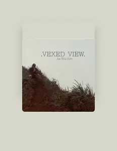 Luister naar Vexed View, bekijk muziekvideo's, lees de bio, bekijk de tourdata, en meer!