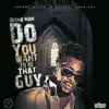Beenie Man - Do You Want to Be That Guy