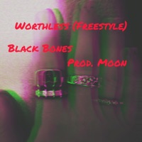 Worthless (Freestyle) - Single - Black Bones