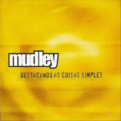 Destacando as Coisas Simples - Mudley