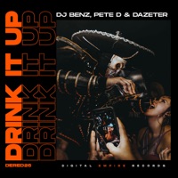 Drink It Up - Single - DJ Benz, Pete D & Dazeter
