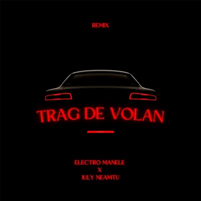 Trag de volan (Remix) - Single