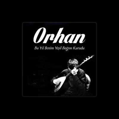 Listen to Orhan, watch music videos, read bio, see tour dates & more!