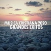 Música Cristiana 2020 (Grandes Éxitos)