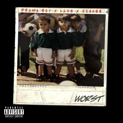 Worst (feat. Drama Boy, Laws and & Goshee) - Single