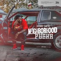Neighborhood Pusha - Kenny Smith