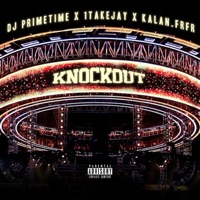 Knockout (feat. 1TakeJay & Kalan.FrFr) - Single - DJ Primetime