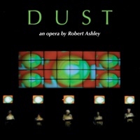 Dust - Robert Ashley