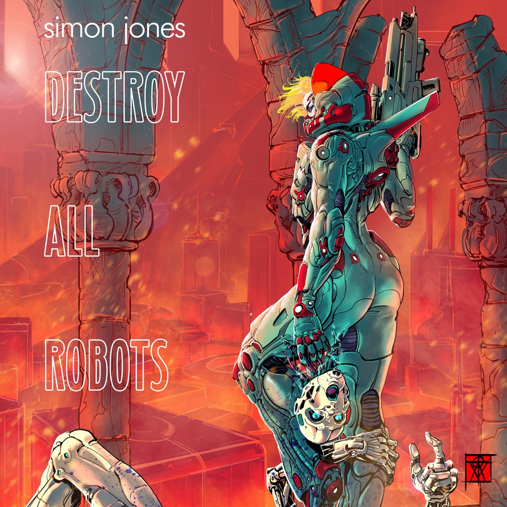 Обложка альбома «Destroy All Robots - EP» — Simon Jones