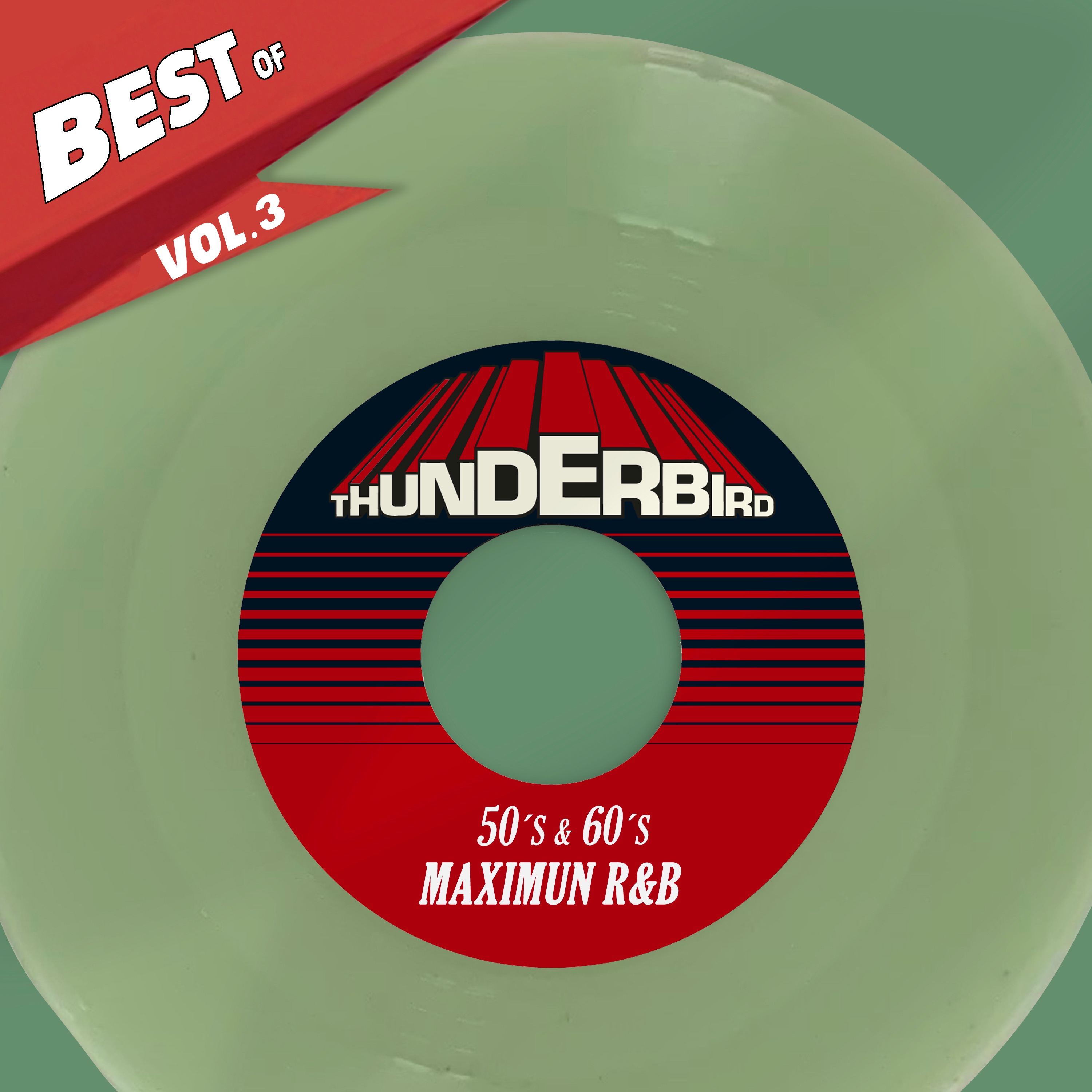 Best Of Thunderbird Records, Vol. 3 - 50'S & 60'S Maximun R&B