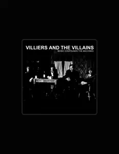 Escucha a Villiers and The Villains, mira videos musicales, lee su biografía, consulta las fechas de las gira y más.