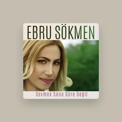 Listen to Ebru Sökmen, watch music videos, read bio, see tour dates & more!