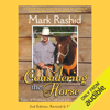 Considering the Horse: Tales of Problems Solved and Lessons Learned (Unabridged) - Mark Rashid