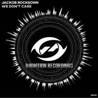 We Don't Care - Single - Jackob Rocksonn