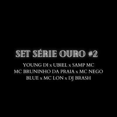 Set Série Ouro #2 (feat. Samp MC, DJ Brash, Young Di, Mc Lon & Mc Nego Blue) - Single