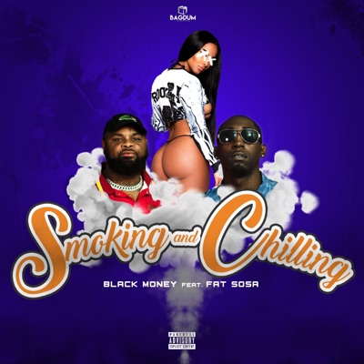 Smoking and Chilling (feat. Fatt Sosa) - Single