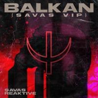 Balkan (SAVAS VIP) - Single - SAVAS & Reaktive