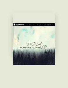 Poslechněte si interpreta Thomas Sol, sledujte hudební videa, přečtěte si životopis, podívejte se na data turné a další informace.
