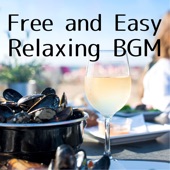 Free and Easy - Relaxing B.G.M. artwork
