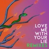 Icon Love Me with Your Lie (Max Lean Remix) - Single