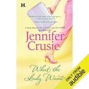 What the Lady Wants (Unabridged) - Jennifer Crusie