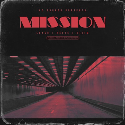 Mission (feat. Leash, Reeze. & Kizim) - Single