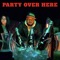 Party over Here - Single