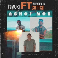Aghoi MOH (feat. Elexter Jr & Cottsii) - Single - Ismuki